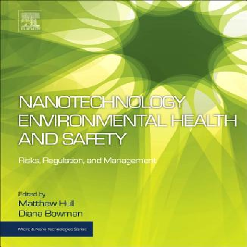 Nanotechnology environmental health and safety : risks, regulation, and management