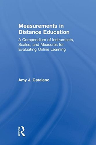 Measurements in distance education : a compendium of instruments, scales, and measures for evaluating online learning