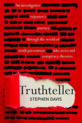 Truthteller : an investigative reporter's journey through the world of truth prevention, fake news and conspiracy theories