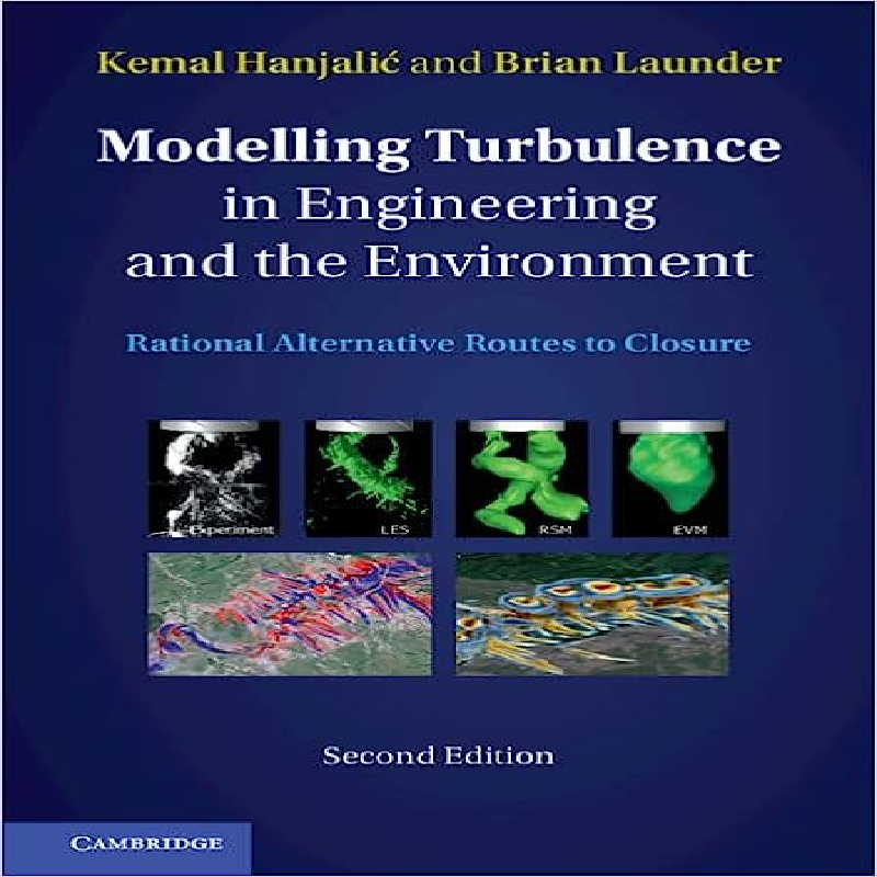 Modelling turbulence in engineering and the environment : rational alternative routes to closure