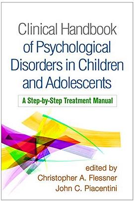Clinical handbook of psychological disorders in children and adolescents : a step-by-step treatment manual