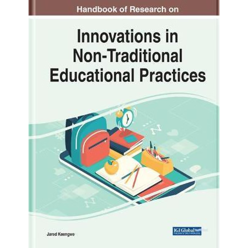Handbook of research on innovations in non-traditional educational practices