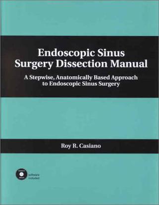 Endoscopic sinus surgery dissection manual：a stepwise, anatomically based approach to endoscopic sinus surgery