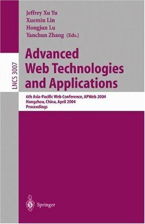Advanced web technologies and applications：6th Asia-Pacific Web Conference, APWeb 2004, Hangzhou, China, April 14-17, 2004 : proceedings