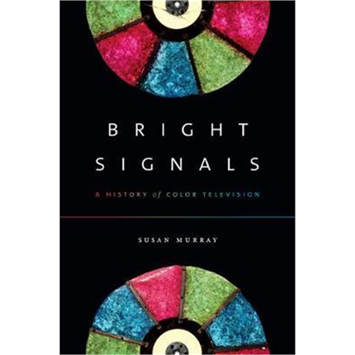 Bright signals : a history of color television