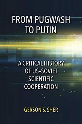 From Pugwash to Putin : a critical history of US-Soviet scientific cooperation