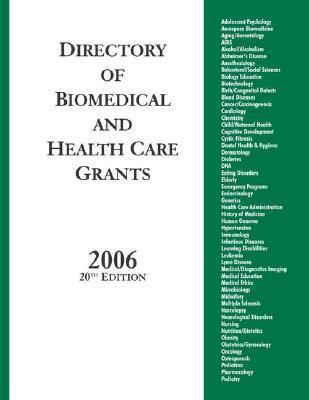 Directory of biomedical and health care grants 2006：with a guide to proposal planning and writing