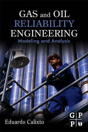 Gas and oil reliability engineering：modeling and analysis