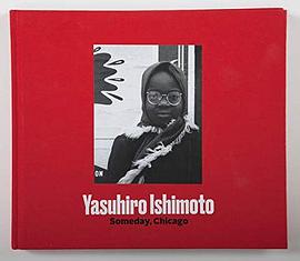 Yasuhiro Ishimoto : someday, Chicago