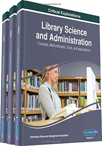 Library science and administration : concepts, methodologies, tools, and applications