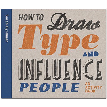 How to draw type and influence people : an activity book