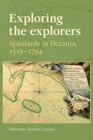 Exploring the explorers：Spaniards in Oceania, 1519-1794