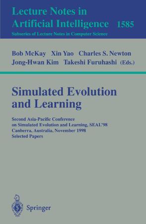 Simulated evolution and learning：Second Asia-Pacific Conference on Simulated Evolution and Learning, SEAL '98, Canberra, Australia, November 24-27, 1998 : selected papers