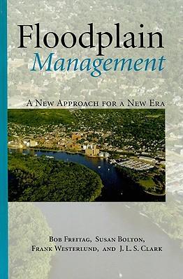 Floodplain management：a new approach for a new era