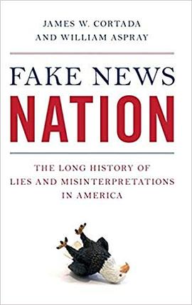 Fake news nation : the long history of lies and misinterpretations in America