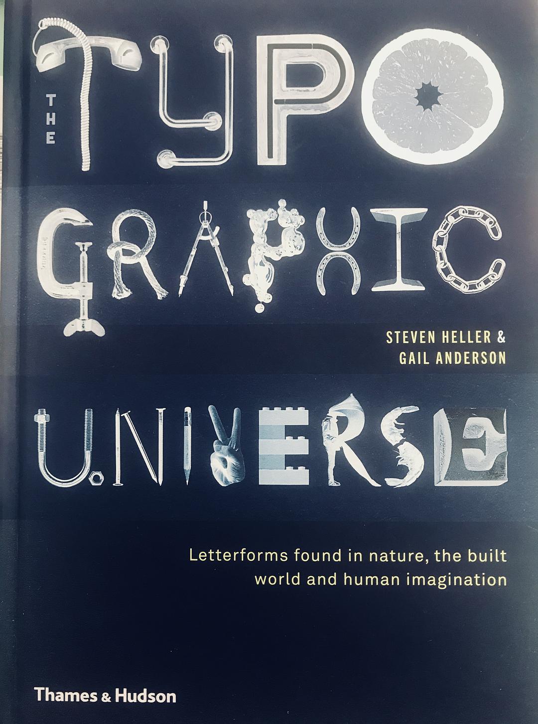 The typographic universe : letterforms found in nature, the built world and human imagination