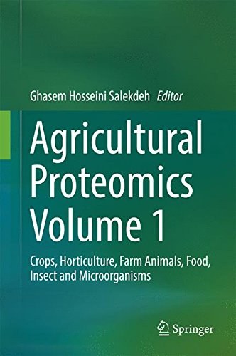 Agricultural proteomics. Volume 1, Crops, horticulture, farm animals, food, insect and microorganisms