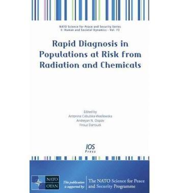Rapid diagnosis in populations at risk from radiation and chemicals