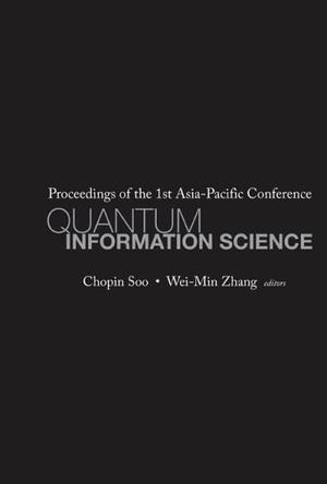 Quantum information science：proceedings of the 1st Asia-Pacific Conference, National Cheng Kung University, Taiwan, 10-13 December 2004
