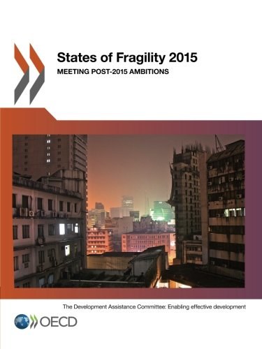 States of fragility 2015 : meeting post-2015 ambitions.