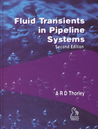 Fluid transients in pipeline systems：a guide to the control and suppression of fluid transients in liquids in closed conduits