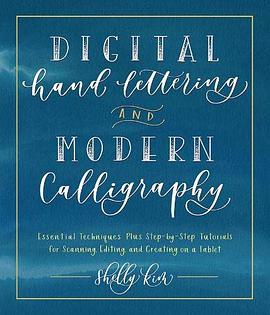 Digital hand lettering and modern calligraphy : essential techniques plus step-by-step tutorials for scanning, editing, and creating on a tablet