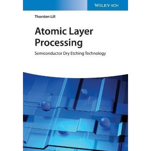 Atomic layer processing : semiconductor dry etching technology