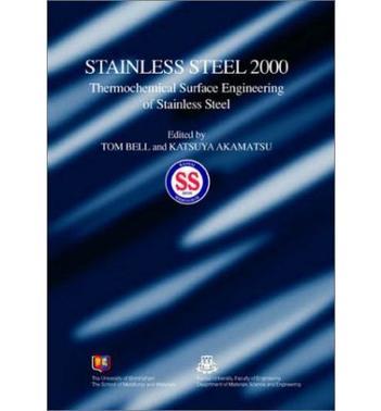 Stainless steel 2000：proceedings of an International Current Status Seminar on Thermochemical Surface Engineering of Stainless Steel : held in Osaka, Japan, November 2000
