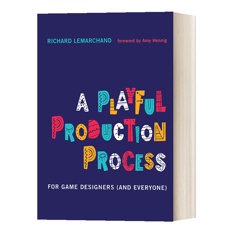 A playful production process : for game designers (and everyone)