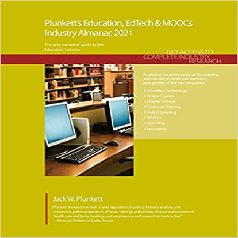 Plunkett's education, EdTech & MOOCs industry almanac 2021 : the only comprehensive guide to the education industry