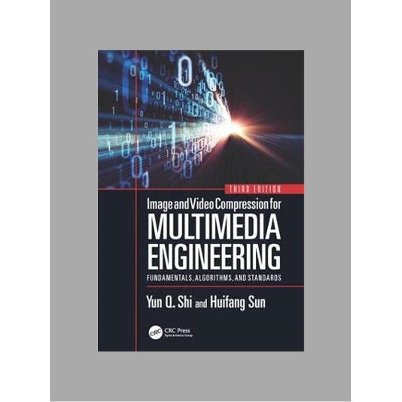 Image and video compression for multimedia engineering : fundamentals, algorithms, and standards
