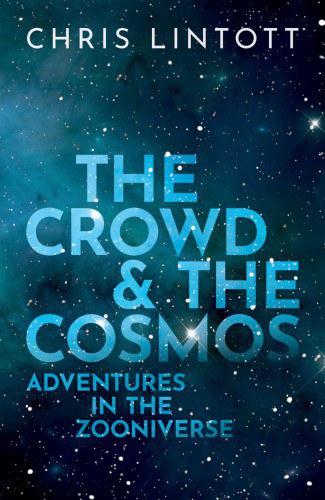 The crowd and the cosmos : adventures in the zooniverse