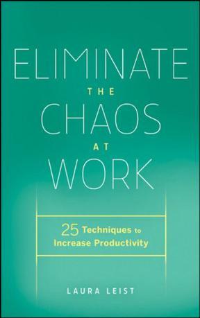 Eliminate the chaos at work：25 techniques to increase productivity