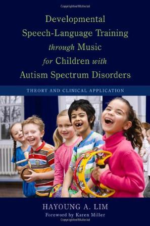 Developmental speech-language training through music for children with autism spectrum disorders：theory and clinical application