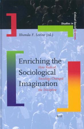 Enriching the sociological imagination：how radical sociology changed the discipline