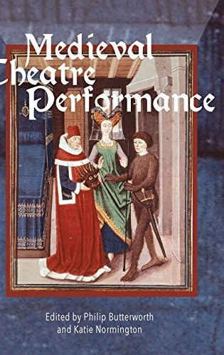 Medieval theatre performance : actors, dancers, automata and their audiences