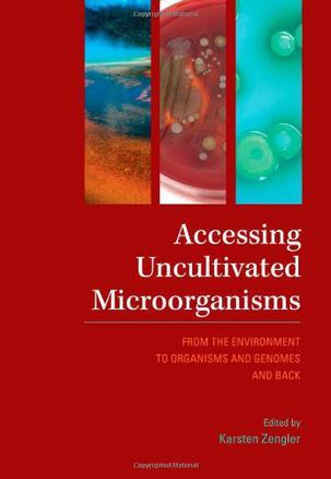 Accessing uncultivated microorganisms：from the environment to organisms and genomes and back
