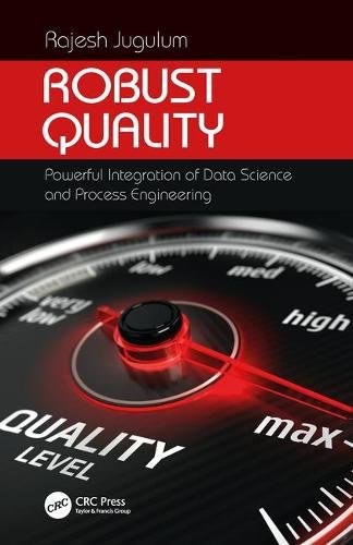 Robust quality : powerful integration of data science and process engineering