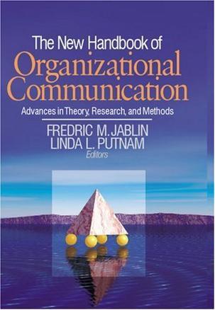 The new handbook of organizational communication：advances in theory, research, and methods