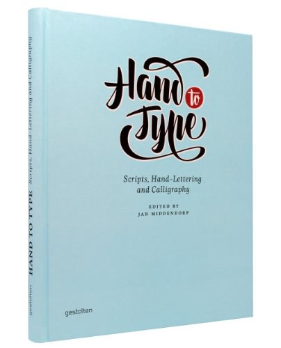 Hand to type : scripts, hand-lettering and calligraphy