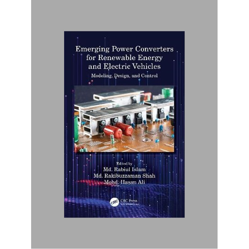 Emerging power converters for renewable energy and electric vehicles : modeling, design and control