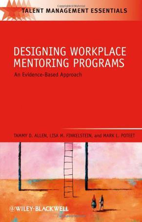 Designing workplace mentoring programs：an evidence-based approach