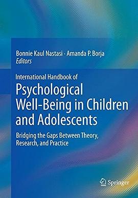 International handbook of psychological well-being in children and adolescents : bridging the gaps between theory, research, and practice