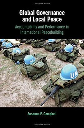 Global governance and local peace : accountability and performance in international peacebuilding