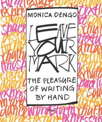 Leave your mark : the pleasure of writing by hand