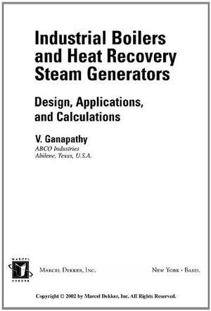 Industrial boilers and heat recovery steam generators：design, applications, and calculations