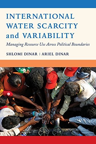 International water scarcity and variability : managing resource use across political boundaries