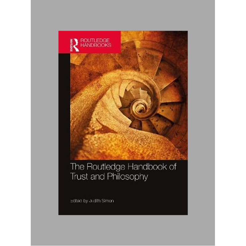 The Routledge handbook of trust and philosophy