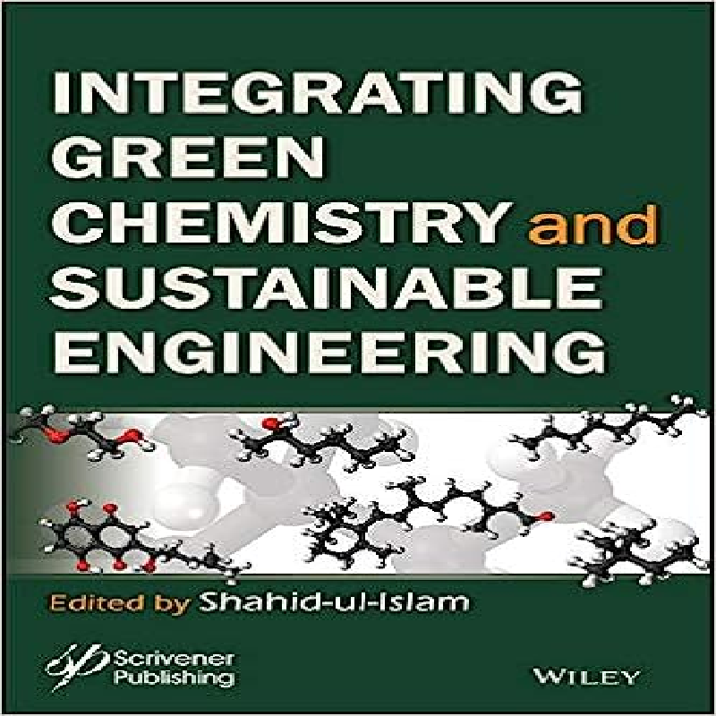 Integrated green chemistry and sustainable engineering