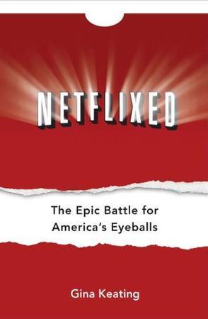 Netflixed：the epic battle for America's eyeballs